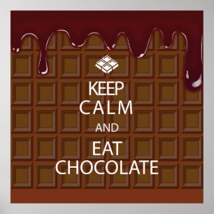 HÅLL LUGNAT OCH ÄTA CHOKLAD POSTER