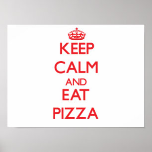 Håll lugnat och äta Pizza Poster