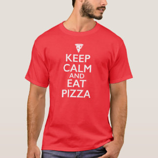 Håll lugnat och äta Pizza Tee Shirt
