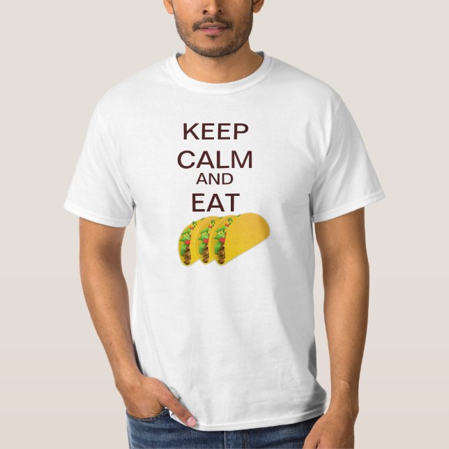 Håll lugnat och äta TacosT-tröja Tee Shirt (Framsida)