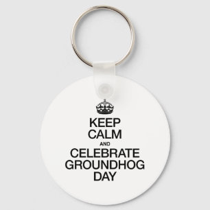 HÅLL LUGNAT OCH FIRA GROUNDHOG-DAGEN NYCKELRING