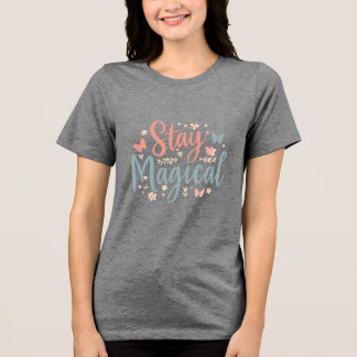 Håll Magisk T-Shirt – Positiv Inspirerande Citat