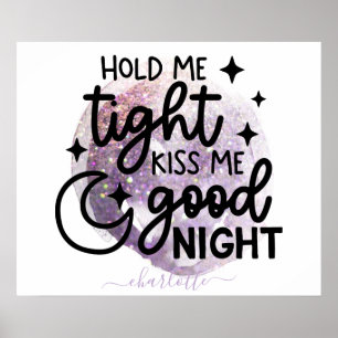 Håll mig hårt Kyss mig god natt Lila glitter Poster
