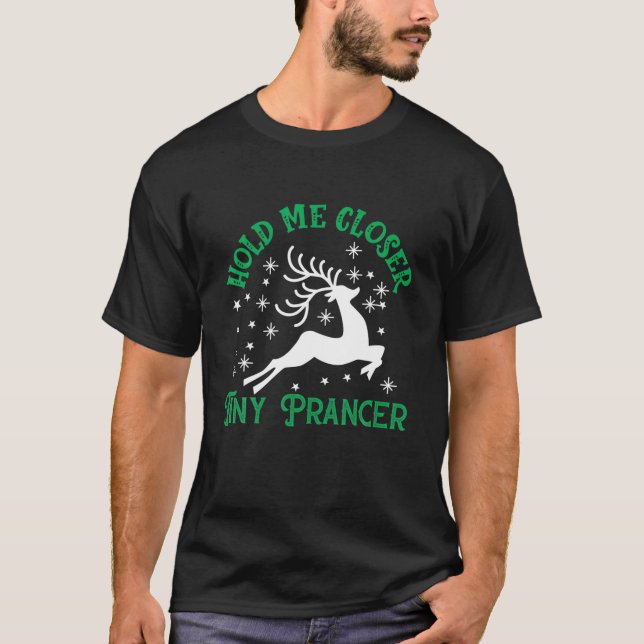 Håll mig närmare Prancer-Hjortens julfamilj T Shirt (Framsida)