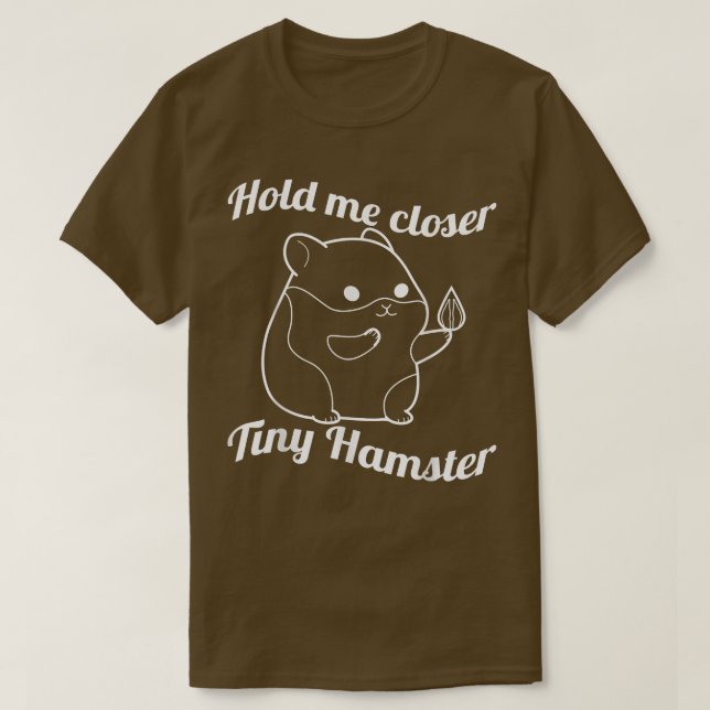 Håll mig närmare Tiny Hamster för Prickly Gris Rod T Shirt (Design framsida)