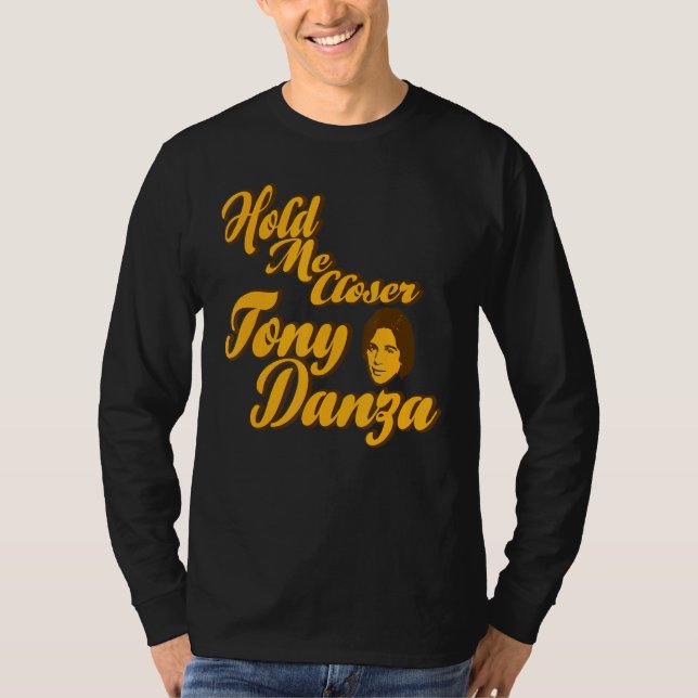 Håll mig närmare Tony Danza T Shirt (Framsida)