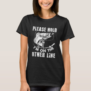 Håll mig på den andra linjen och fiska fiskerma t shirt