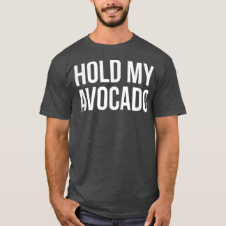 Håll min Avocado T Shirt