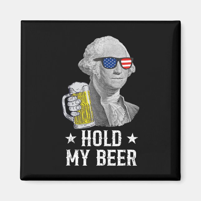 Håll min Beer George Washington Patriot Funny 4:e  Magnet (Framsidan)