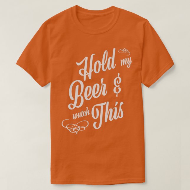 Håll min Beer-häck och titta på det här T Shirt (Design framsida)