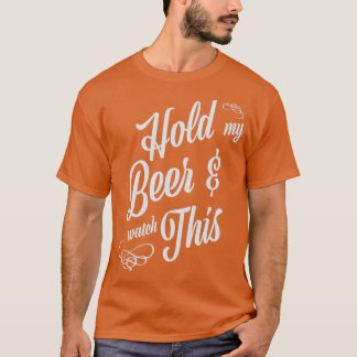 Håll min Beer-häck och titta på det här T Shirt