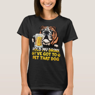 Håll min dränerings-Har till den där Hund Bulldog T Shirt