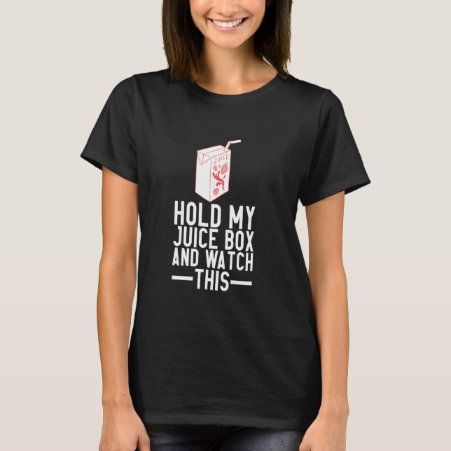 Håll min Juice Box och titta på det här T Shirt (Framsida)