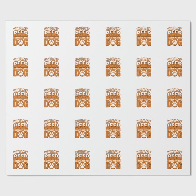 Håll min öl jag måste klappa denna hund Rolig hund Presentpapper (Platt)