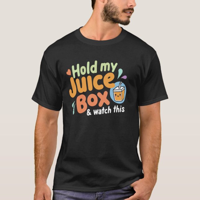 Håll Min Saftlåda Och Se På Detta T Shirt (Framsida)