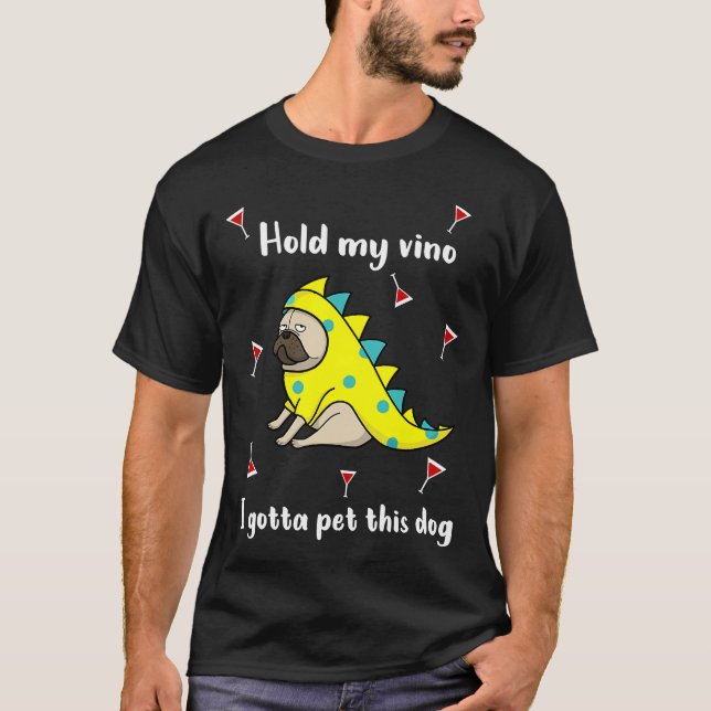 Håll min Vino I Har Pet i Hund Vin T Shirt (Framsida)