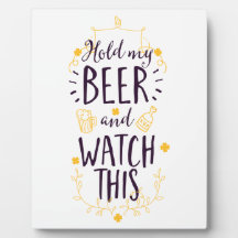 Håll mitt öl och titta på det här
