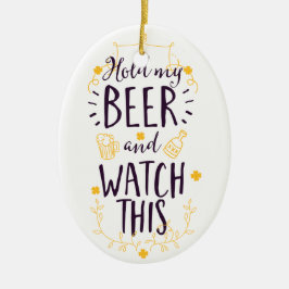 Håll mitt öl och titta på det här julgransprydnad keramik