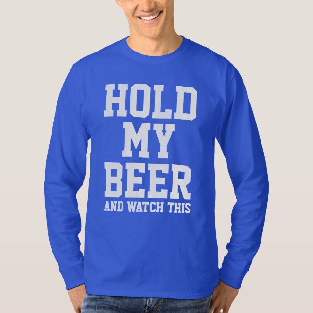 HÅLL MITT ÖL OCH VATTA DET HÄR T SHIRT (Framsida)