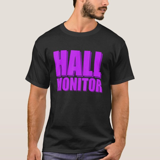 Hall Monitor 1 T Shirt (Framsida)