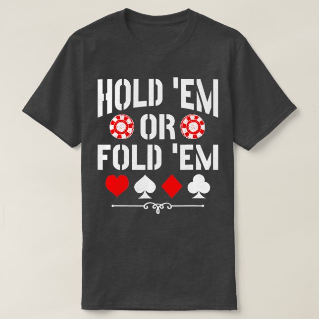 Håll ned Em eller fold Em Texas Holdem Poker T Shirt (Design framsida)