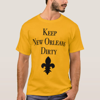 Håll New Orleans för att smutsa ner Fleur De Lis T-shirt