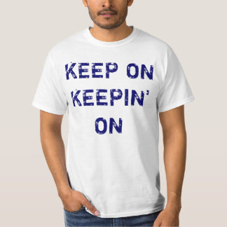 Håll på att hålla på t-shirt