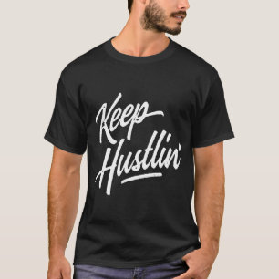 Håll på Hustler Hustla Få Pengar Rap Hip Hop T Shirt