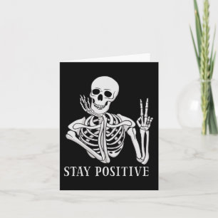 Håll Positiv Aldrig Bättre Skelett Rolig Hallowee Kort