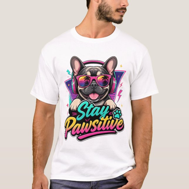Håll Positiv Fransk Bulldog T-Shirt (Framsida)
