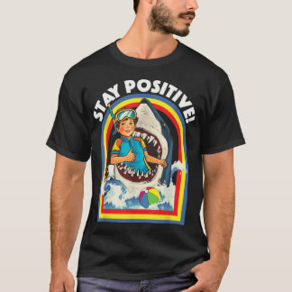 Håll Positiv Haj Älskare Vilda Djur Ocean Hav Djur T Shirt