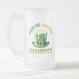 Häll Upp En Till Shamrock Rolig St. Patrick's Day Frostat Ölglas