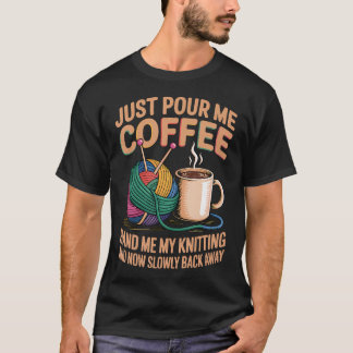 Häll upp kaffe för mig Kaffedrickare Kaffe Quiltma T Shirt