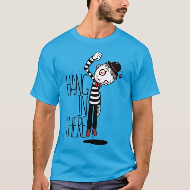 Håll ut där Mime T Shirt (Framsida)