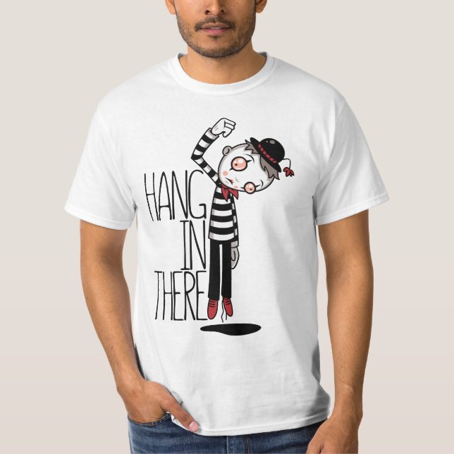 Håll ut där Mime T Shirt (Framsida)