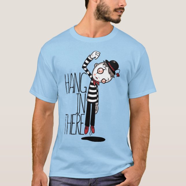 Håll ut där Mime T Shirt (Framsida)
