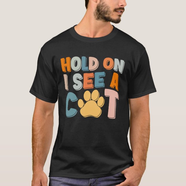 Håll ut, jag ser en katt  Katt T Shirt (Framsida)