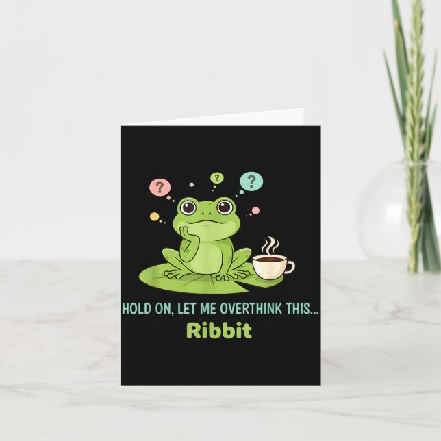 Håll Ut Låt Mig Överväga Denna Groda Ribbit  Kort (Framsida)