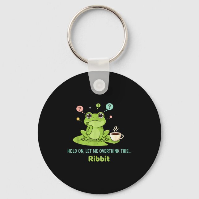 Håll Ut Låt Mig Överväga Denna Groda Ribbit  Nyckelring (Framsida)