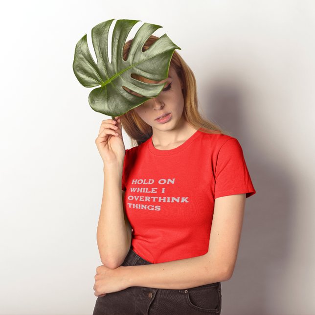 Håll ut medan jag överväger Sak T Shirt (Skapare uppladdad)