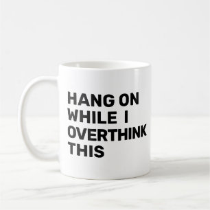 Håll ut medan jag tänker över den här introduktion kaffemugg