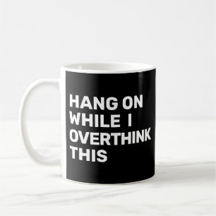 Håll ut medan jag tänker över den här introduktion kaffemugg