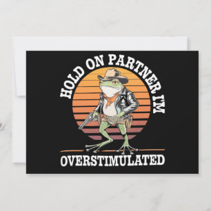 Håll Ut Partner Jag Är Överstimulerad Cowboy Groda Inbjudningar