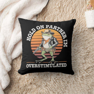 Håll Ut Partner Jag Är Överstimulerad Cowboy Groda Kudde