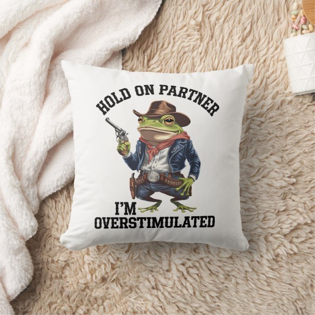 Håll Ut Partner Jag Är Överstimulerad Cowboy Groda Kudde (Filt)