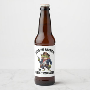 Håll Ut Partner Jag Är Överstimulerad Cowboy Groda Ölflaska Etikett