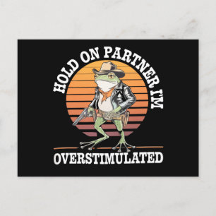 Håll Ut Partner Jag Är Överstimulerad Cowboy Groda Vykort