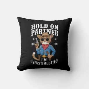Håll Ut Partner Jag Är Överstimulerad Retro Wester Kudde
