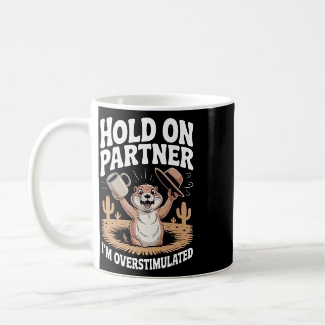 Håll Ut Partner Jag Är Överstimulerad Roligt Tales Kaffemugg (Vänster)