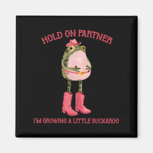 Håll Ut Partner Jag Växer En Liten Cowboy Groda Magnet